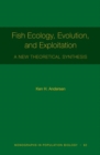 Fish Ecology, Evolution, and Exploitation : A New Theoretical Synthesis - Book