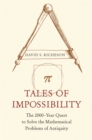 Tales of Impossibility : The 2000-Year Quest to Solve the Mathematical Problems of Antiquity - eBook