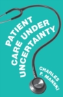 Patient Care under Uncertainty - Book