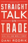Straight Talk on Trade : Ideas for a Sane World Economy - Book