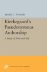 Kierkegaard's Pseudonymous Authorship : A Study of Time and Self - eBook
