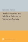 Antivivisection and Medical Science in Victorian Society - eBook