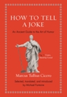 How to Tell a Joke : An Ancient Guide to the Art of Humor - Book