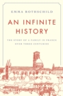An Infinite History : The Story of a Family in France over Three Centuries - Book