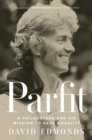 Parfit : A Philosopher and His Mission to Save Morality - Book