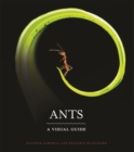 Ants : A Visual Guide - Book
