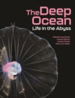 The Deep Ocean : Life in the Abyss - eBook