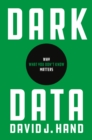 Dark Data : Why What You Don’t Know Matters - Book