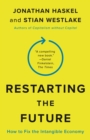 Restarting the Future : How to Fix the Intangible Economy - Book
