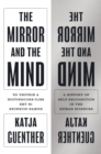 The Mirror and the Mind : A History of Self-Recognition in the Human Sciences - Book