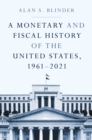 A Monetary and Fiscal History of the United States, 1961–2021 - Book