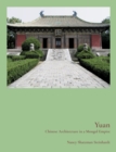 Yuan : Chinese Architecture in a Mongol Empire - Book