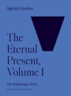 The Eternal Present, Volume I : The Beginnings of Art - Book