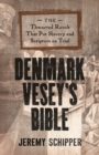 Denmark Vesey's Bible : The Thwarted Revolt That Put Slavery and Scripture on Trial - Book