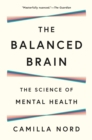 The Balanced Brain : The Science of Mental Health - Book