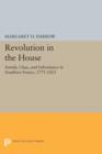 Revolution in the House : Family, Class, and Inheritance in Southern France, 1775-1825 - Book