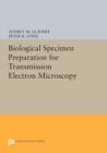 Biological Specimen Preparation for Transmission Electron Microscopy - Book