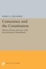 Conscience and the Constitution : History, Theory, and Law of the Reconstruction Amendments - Book