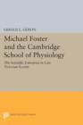 Michael Foster and the Cambridge School of Physiology : The Scientific Enterprise in Late Victorian Society - Book