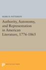 Authority, Autonomy, and Representation in American Literature, 1776-1865 - Book