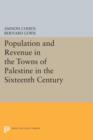 Population and Revenue in the Towns of Palestine in the Sixteenth Century - Book