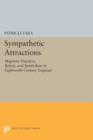Sympathetic Attractions : Magnetic Practices, Beliefs, and Symbolism in Eighteenth-Century England - Book