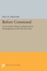 Before Command : An Economic History of Russia from Emancipation to the First Five-Year - Book