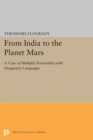 From India to the Planet Mars : A Case of Multiple Personality with Imaginary Languages - Book