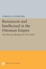 Bureaucrat and Intellectual in the Ottoman Empire : The Historian Mustafa Ali (1541-1600) - Book