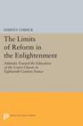The Limits of Reform in the Enlightenment : Attitudes Toward the Education of the Lower Classes in Eighteenth-Century France - Book