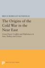 The Origins of the Cold War in the Near East : Great Power Conflict and Diplomacy in Iran, Turkey, and Greece - Book