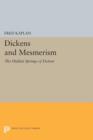 Dickens and Mesmerism : The Hidden Springs of Fiction - Book