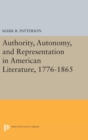 Authority, Autonomy, and Representation in American Literature, 1776-1865 - Book
