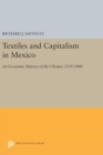 Textiles and Capitalism in Mexico : An Economic History of the Obrajes, 1539-1840 - Book