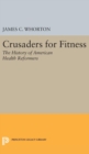 Crusaders for Fitness : The History of American Health Reformers - Book