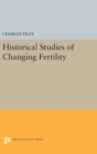Historical Studies of Changing Fertility - Book