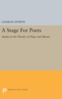 A Stage For Poets : Studies in the Theatre of Hugo and Musset - Book