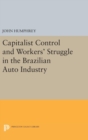 Capitalist Control and Workers' Struggle in the Brazilian Auto Industry - Book
