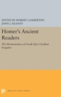 Homer's Ancient Readers : The Hermeneutics of Greek Epic's Earliest Exegetes - Book