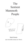The Sentient Mammoth People : Pure Microlithic Abstract Art - Book