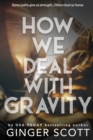 How We Deal With Gravity - Book