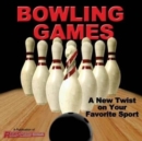 Bowling Games : A New Twist on Your Favorite Sport - Book