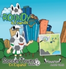 Roundy and Friends - Houston : En Espa?ol - Book