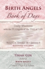 BIRTH ANGELS BOOK OF DAYS - Volume 4 : Daily Wisdoms with the 72 Angels of the Tree of Life - Book