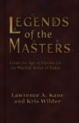 Legends of the Masters : From the Age of Heroes for the Martial Artist of Today - Book