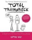 The Cartoon Misadventures of a Total Trainwreck - Book
