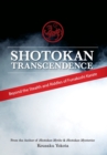 Shotokan Transcendence : Beyond the Stealth and Riddles of Funakoshi Karate - Book