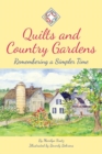 Quilts and Country Gardens : Remembering a Simpler Time - Book