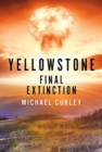 Yellowstone: Final Extinction - Book