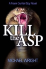 Kill the Asp : A Frank Gurrieri Spy Novel - Book